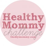 The DIY Mommy Healthy Mommy Challenge