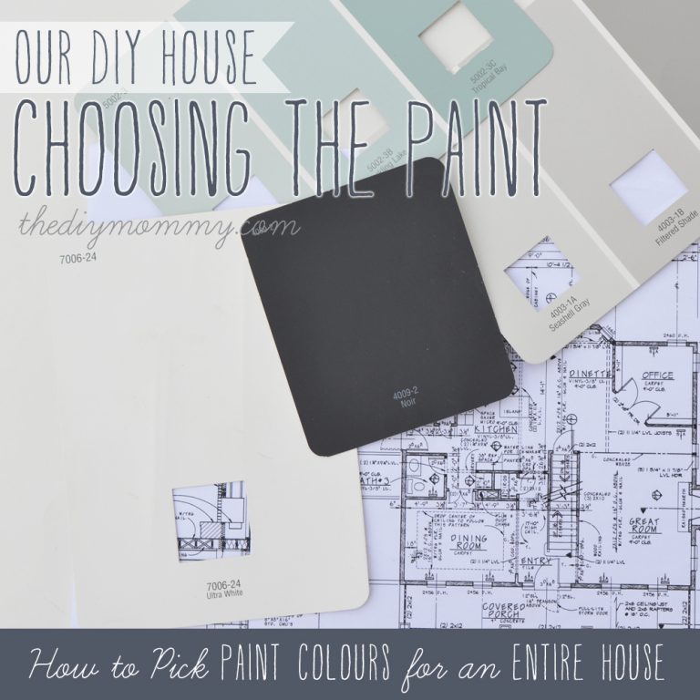 Choosing the Paint: How to Pick Paint Colours for an Entire House – Our DIY House