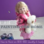 Painting Our Home: How to Paint an Entire House Quickly & Easily - Our DIY House