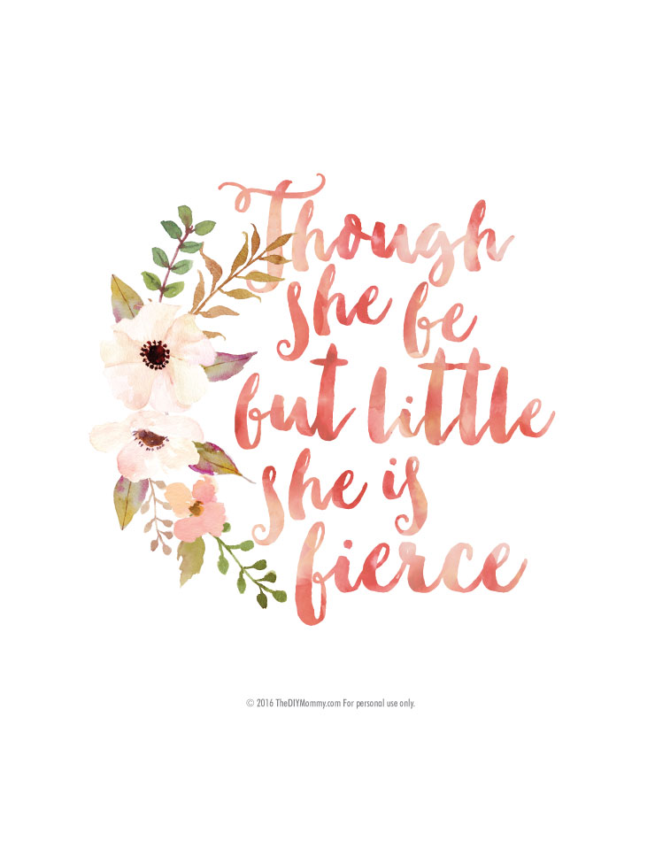 Though she be but little she is fierce - free floral printable artwork